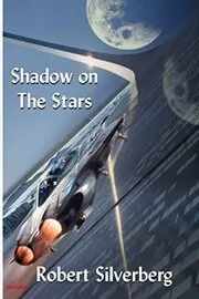 Book cover for "Shadow on the Stars" by Robert Silverberg