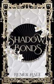Book cover for "Shadow Bonds" by Rumer Hale
