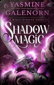 Book cover for "Shadow Magic" by Yasmine Galenorn