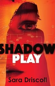 Book cover for "Shadow Play" by Sara Driscoll