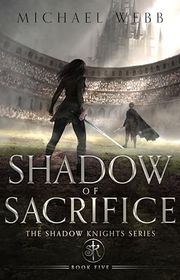 Book cover for "Shadow of Sacrifice" by Michael Webb