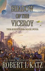 Book cover for "Shadow of the Viceroy" by Robert I Katz
