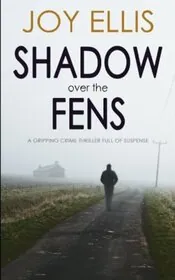 Book cover for "Shadowbreaker / Shadow Over the Fens" by Joy Ellis