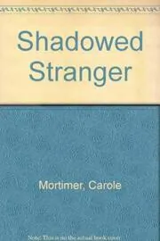 Book cover for "Shadowed Stranger" by Carole Mortimer
