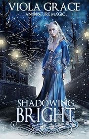 Book cover for "Shadowing Bright" by Viola Grace