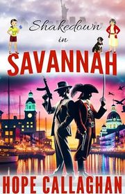 Book cover for "Shakedown in Savannah" by Hope Callaghan
