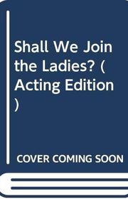 Book cover for "Shall We Join the Ladies?" by JM Barrie