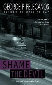 Book cover for "Shame the Devil" by George P Pelecanos