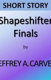 Book cover for "Shapeshifter Finals" by Jeffrey A Carver