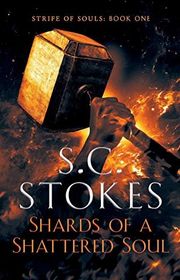 Book cover for "Shards Of A Shattered Soul" by SC Stokes