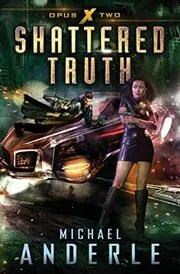 Book cover for "Shattered Truth" by Michael Anderle