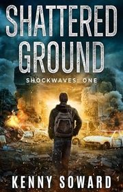 Book cover for "Shattered Ground" by Kenny Soward