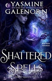 Book cover for "Shattered Spells" by Yasmine Galenorn