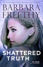 Book cover for "Shattered Truth" by Barbara Freethy