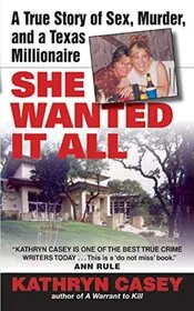 Book cover for "She Wanted It All" by Kathryn Casey