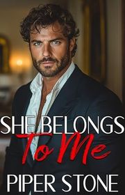 Book cover for "She Belongs to Me" by Piper Stone