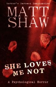Book cover for "She Loves Me Not" by Matt Shaw