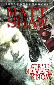 Book cover for "She'll Never Know" by Matt Shaw