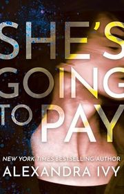 Book cover for "She's Going to Pay" by Alexandra Ivy