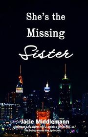 Book cover for "She's the Missing Sister - Book 1" by Jacie Middlemann