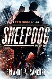 Book cover for "Sheepdog" by Orlando A Sanchez
