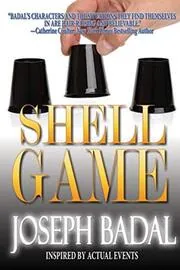 Book cover for "Shell Game" by Joseph Badal