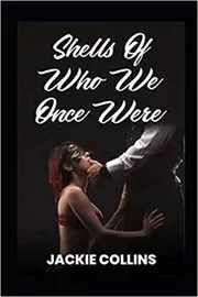 Shells Of Who We Once Were
