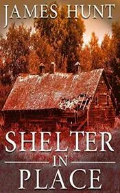Book cover for "Shelter In Place" by James Hunt
