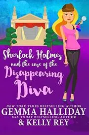 Book cover for "Sherlock Holmes and the Case of the Disappearing Diva" by Gemma Halliday