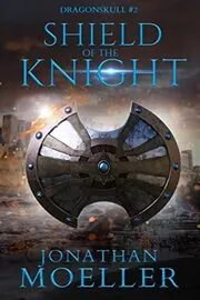 Book cover for "Shield of the Knight" by Jonathan Moeller