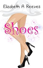 Book cover for "Shoes" by Elizabeth A Reeves