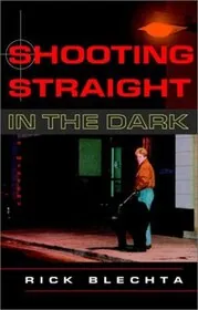 Shooting Straight in the Dark
