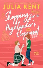 Book cover for "Shopping for a Highlander's Elopement" by Julia Kent