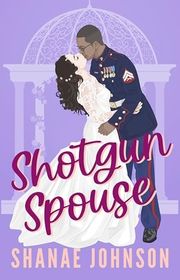 Book cover for "Shotgun Spouse" by Shanae Johnson
