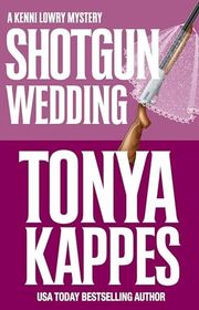 Book cover for "Shotgun Wedding" by Tonya Kappes