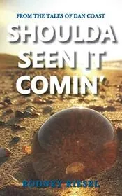 Shoulda Seen it Comin'