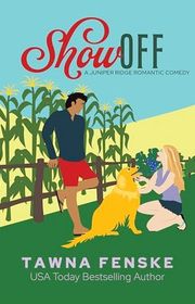 Book cover for "Show Off" by Tawna Fenske