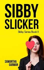 Book cover for "Sibby Slicker" by Samantha Garman