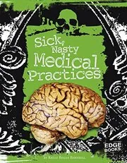 Sick, Nasty Medical Practices