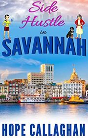 Book cover for "Side Hustle in Savannah" by Hope Callaghan