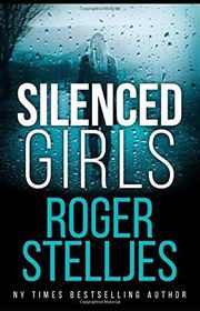 Book cover for "Silenced Girls" by Roger Stelljes
