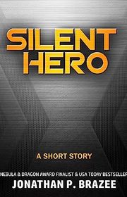 Book cover for "Silent Hero" by Jonathan P Brazee