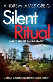 Book cover for "Silent Ritual" by Andrew James Greig