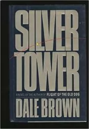 Book cover for "Silver Tower" by Dale Brown