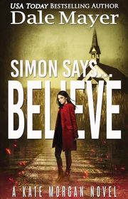 Book cover for "Simon Says... Believe" by Dale Mayer