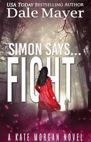 Book cover for "Simon Says... Fight" by Dale Mayer