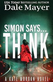 Book cover for "Simon Says... Think" by Dale Mayer