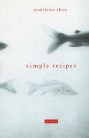 Book cover for "Simple Recipes" by Madeleine Thien
