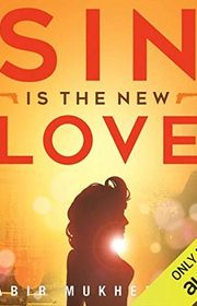 Book cover for "Sin is the New Love" by Abir Mukherjee