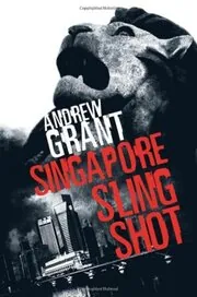 Book cover for "Singapore Sling-Shot" by Andrew Grant